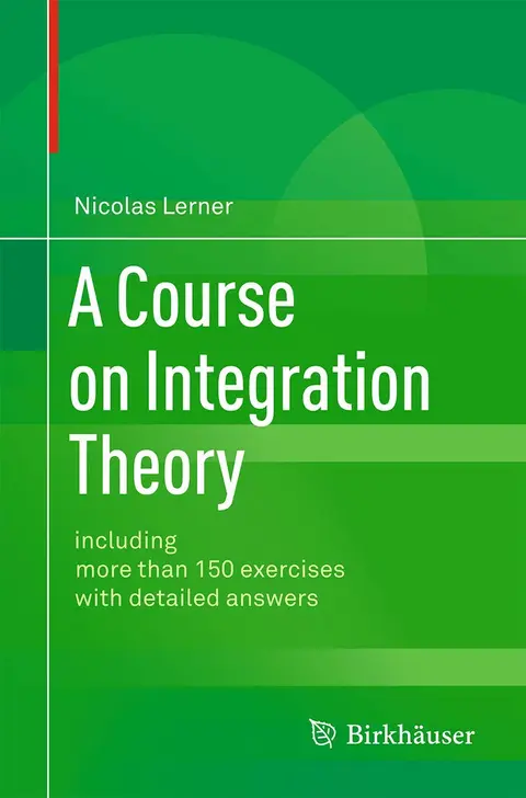 Cover of A Course on Integration Theory