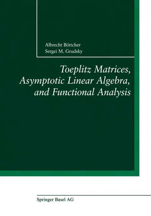 Cover of Toeplitz Matrices, Asymptotic Linear Algebra, and Functional Analysis