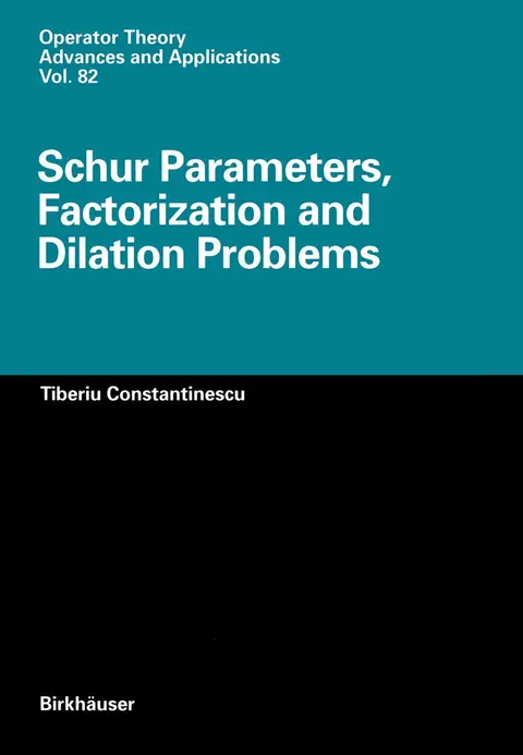 Cover of Schur Parameters, Factorization and Dilation Problems