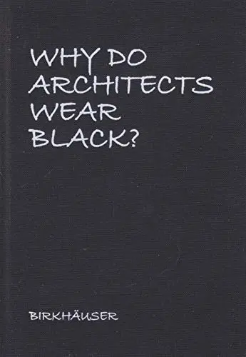 Cover of Why Do Architects Wear Black?
