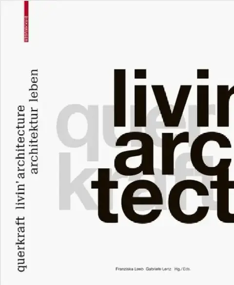 Cover of Querkraft - Livin' Architecture / Architektur Leben