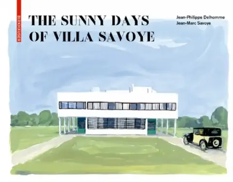 Cover of The Sunny Days of Villa Savoye