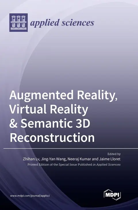 Cover of Augmented Reality, Virtual Reality & Semantic 3D Reconstruction
