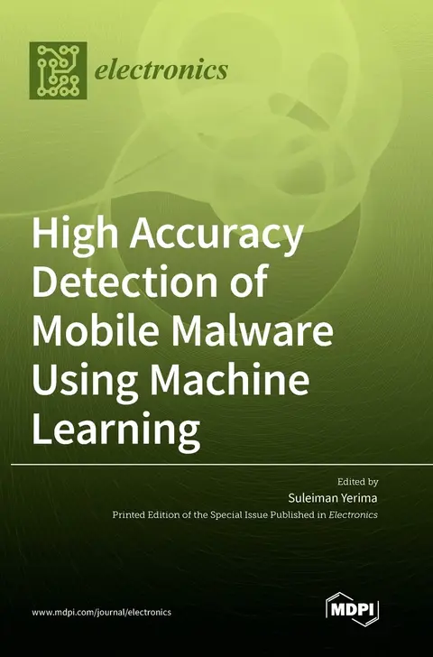 Cover of High Accuracy Detection of Mobile Malware Using Machine Learning