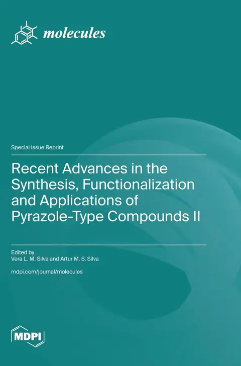 Cover of Recent Advances in the Synthesis, Functionalization and Applications of Pyrazole-Type Compounds II