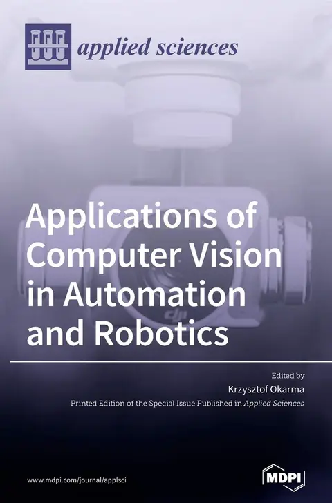 Cover of Applications of Computer Vision in Automation and Robotics