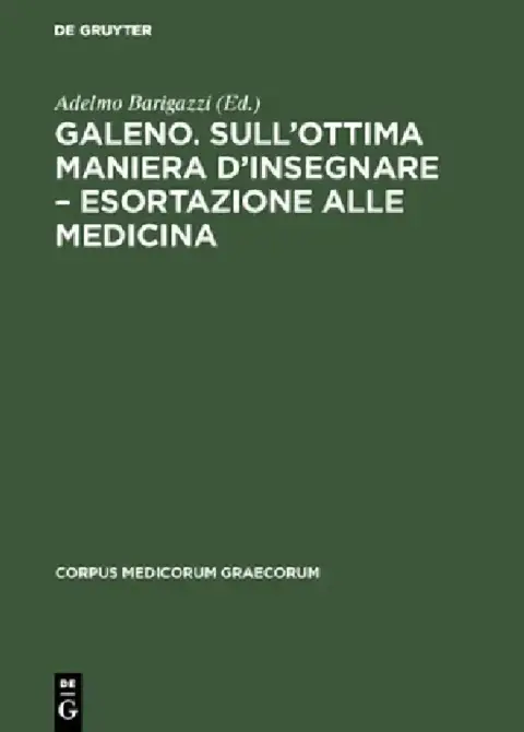 Cover of Galeno. Sull'ottima maniera d'insegnare - Esortazione alle medicina