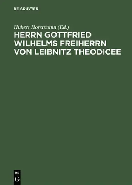Cover of Herrn Gottfried Wilhelms Freiherrn von Leibnitz Theodicee