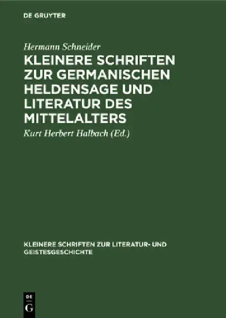 Cover of Kleinere Schriften Zur Germanischen Heldensage Und Literatur Des Mittelalters