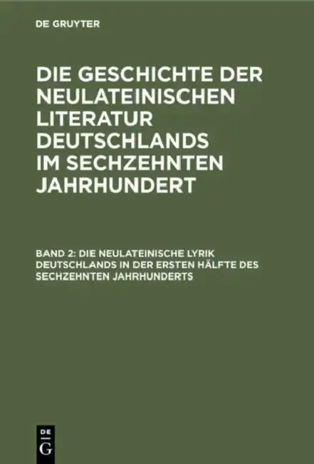 Cover of Die neulateinische Lyrik Deutschlands in der ersten Hälfte des sechzehnten Jahrhunderts