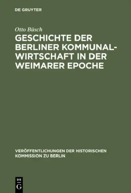 Cover of Geschichte der Berliner Kommunalwirtschaft in der Weimarer Epoche