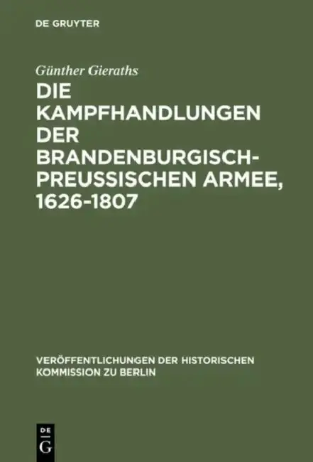 Cover of Die Kampfhandlungen der Brandenburgisch-Preussischen Armee, 1626-1807