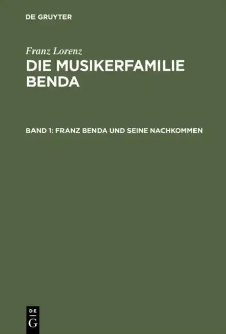 Cover of Die Musikerfamilie Benda, Band 1, Franz Benda und seine Nachkommen