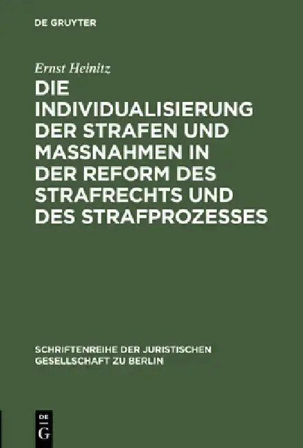 Cover of Die Individualisierung Der Strafen Und Maßnahmen in Der Reform Des Strafrechts Und Des Strafprozesses