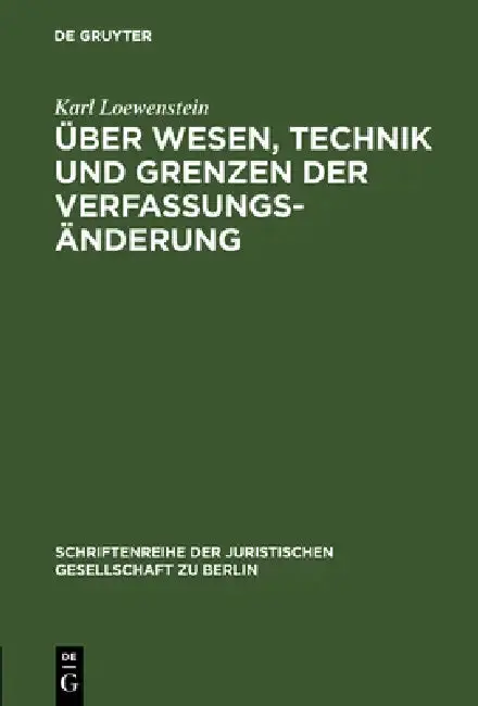 Cover of Über Wesen, Technik und Grenzen der Verfassungsänderung