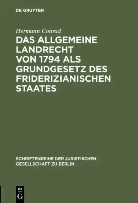 Cover of Das Allgemeine Landrecht von 1794 als Grundgesetz des friderizianischen Staates