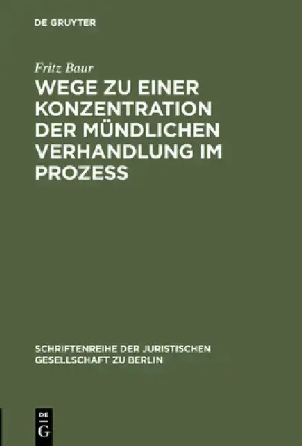 Cover of Wege Zu Einer Konzentration Der Mündlichen Verhandlung Im Prozeß