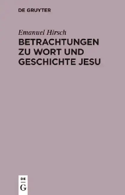 Cover of Betrachtungen Zu Wort Und Geschichte Jesu