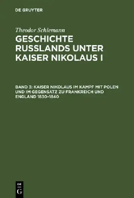 Cover of Kaiser Nikolaus Im Kampf Mit Polen Und Im Gegensatz Zu Frankreich Und England 1830-1840