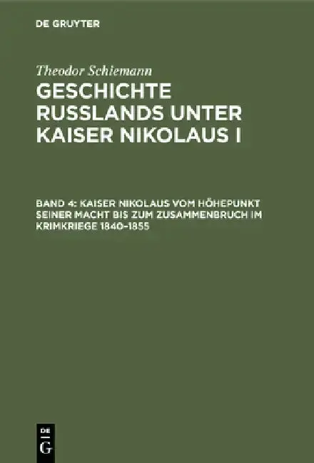 Cover of Kaiser Nikolaus Vom Höhepunkt Seiner Macht Bis Zum Zusammenbruch Im Krimkriege 1840-1855