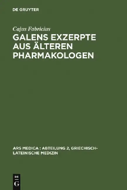 Cover of Galens Exzerpte Aus Älteren Pharmakologen