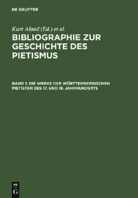 Cover of Die Werke Der Württembergischen Pietisten Des 17. Und 18. Jahrhunderts