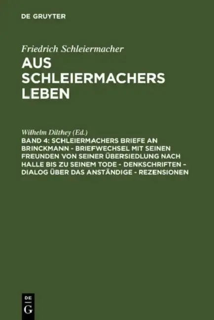 Cover of Schleiermachers Briefe an Brinckmann - Briefwechsel Mit Seinen Freunden Von Seiner Übersiedlung Nach Halle Bis Zu Seinem Tode - Denkschriften - Dialog