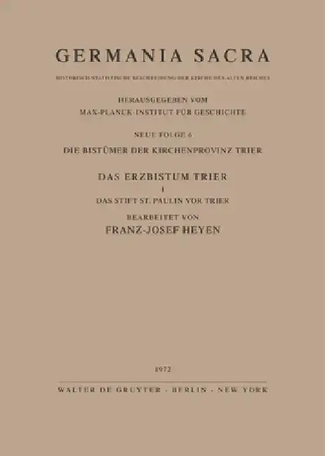 Cover of Die Bistümer Der Kirchenprovinz Trier. Das Erzbistum Trier I. Das Stift St. Paulin VOR Trier