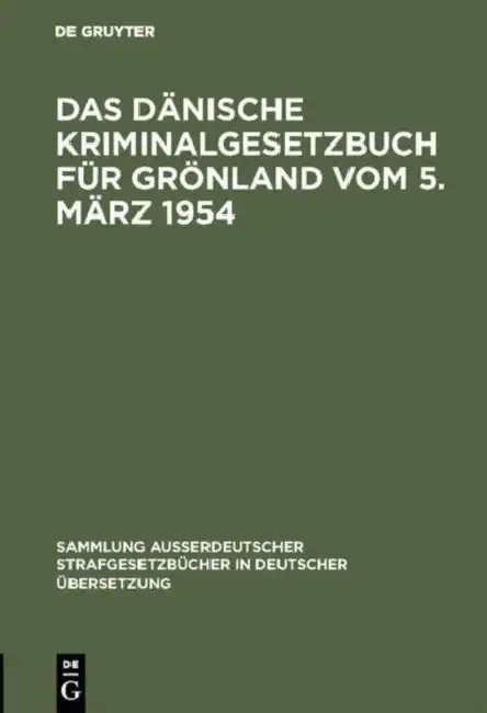 Cover of Das Dänische Kriminalgesetzbuch für Grönland vom 5. März 1954