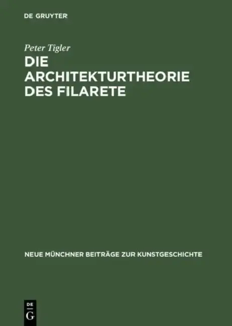 Cover of Die Architekturtheorie des Filarete