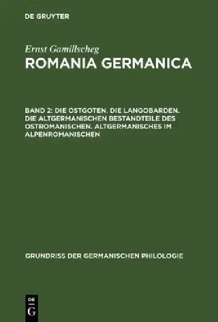 Cover of Die Ostgoten. Die Langobarden. Die Altgermanischen Bestandteile Des Ostromanischen. Altgermanisches Im Alpenromanischen