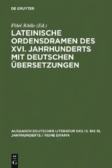 Cover of Lateinische Ordensdramen des XVI. Jahrhunderts mit deutschen Übersetzungen