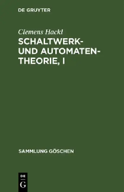 Cover of Schaltwerk- und Automatentheorie, I