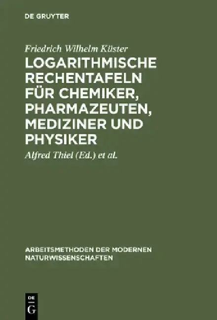 Cover of Logarithmische Rechentafeln für Chemiker, Pharmazeuten, Mediziner und Physiker