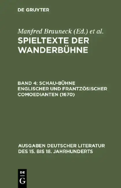 Cover of Spieltexte der Wanderbühne, Band 4, Schau-Bühne englischer und frantzösischer Comoedianten (1670)