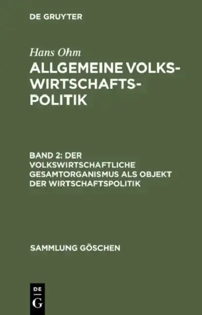 Cover of Der volkswirtschaftliche Gesamtorganismus als Objekt der Wirtschaftspolitik