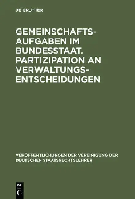 Cover of Gemeinschaftsaufgaben im Bundesstaat. Partizipation an Verwaltungsentscheidungen