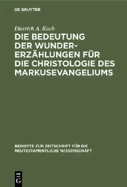 Cover of Die Bedeutung Der Wundererzählungen Für Die Christologie Des Markusevangeliums