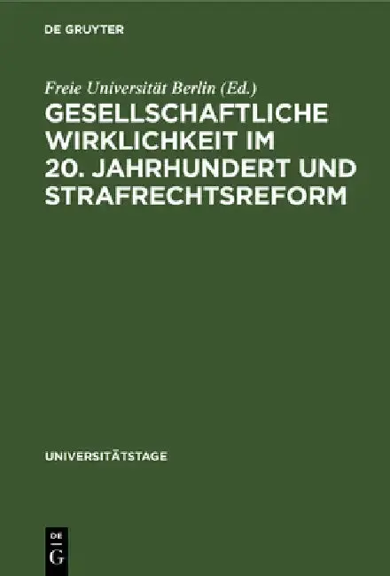 Cover of Gesellschaftliche Wirklichkeit Im 20. Jahrhundert Und Strafrechtsreform
