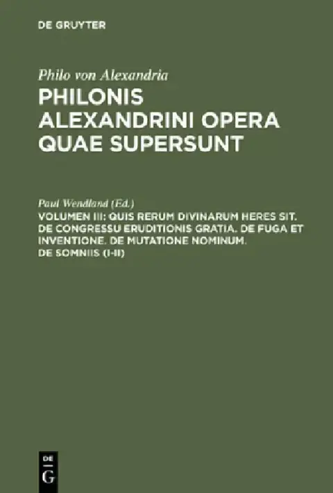 Cover of Quis rerum divinarum heres sit. De congressu eruditionis gratia. De fuga et inventione. De mutatione nominum. De somniis (I-II)
