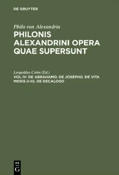 Cover of Philonis Alexandrini opera quae supersunt, Vol IV, De Abrahamo. De Josepho. De vita Mosis (I-II). De decalogo