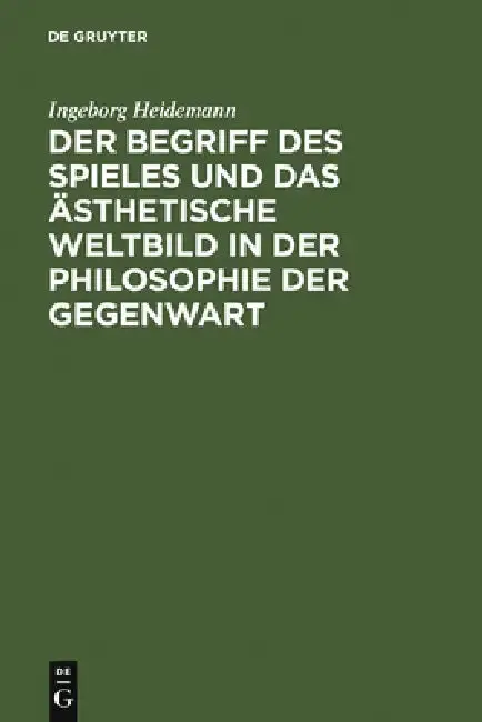 Cover of Der Begriff Des Spieles Und Das Ästhetische Weltbild in Der Philosophie Der Gegenwart