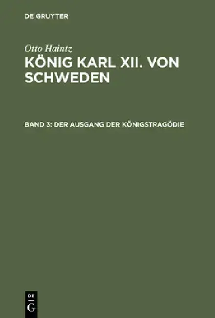 Cover of König Karl XII. von Schweden, Band 3, Der Ausgang der Königstragödie