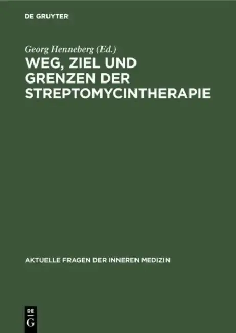 Cover of Weg, Ziel und Grenzen der Streptomycintherapie