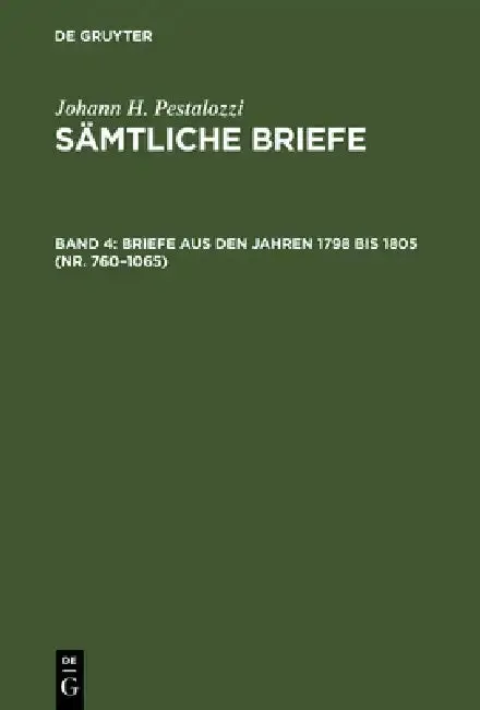 Cover of Sämtliche Briefe, Band 4, Briefe aus den Jahren 1798 bis 1805 (Nr. 760-1065)