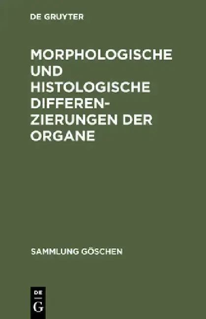 Cover of Morphologische und histologische Differenzierungen der Organe