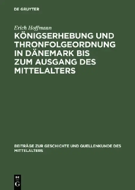 Cover of Königserhebung Und Thronfolgeordnung in Dänemark Bis Zum Ausgang Des Mittelalters
