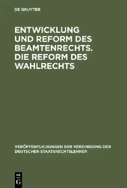 Cover of Entwicklung und Reform des Beamtenrechts. Die Reform des Wahlrechts