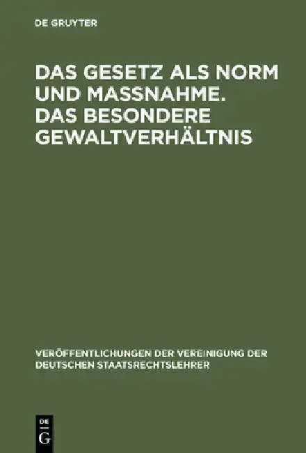 Cover of Das Gesetz ALS Norm Und Maßnahme. Das Besondere Gewaltverhältnis