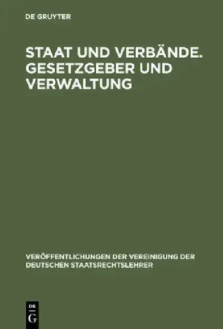 Cover of Staat und Verbände. Gesetzgeber und Verwaltung